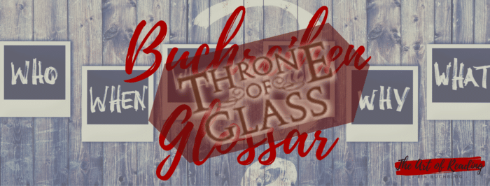 Throne of Glass | Glossar