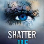 Shatter Me 1 - Shatter Me