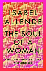 The Soul of a Woman ♦ Isabel Allende | Rezension