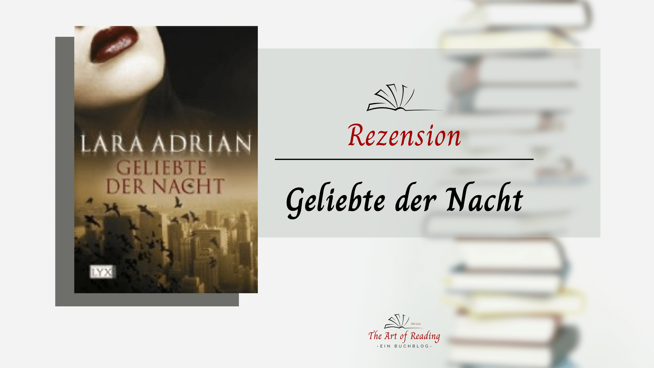 Geliebte Der Nacht ♦ Lara Adrian Rezension The Art Of Reading 