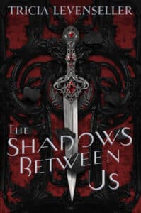 The Shadows Between Us ♦ Tricia Levenseller | Review