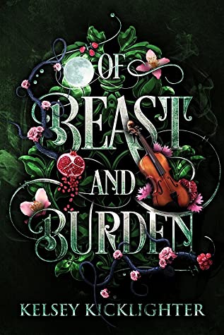 Of Beast and Burden ♦ Kelsey Kicklighter | Review