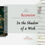 In the Shadow of a Wish - Rezension