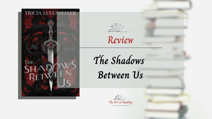 The Shadows Between Us - Review