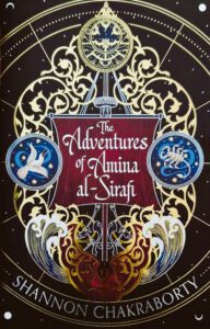The Adventures of Amina al-Sirafi ♦ Shannon Chakraborty | Review