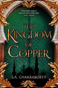 The Daevabad Trilogy 2 - The Kingdom of Copper