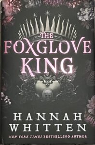 The Foxglove King ♦ Hannah Whitten | Review