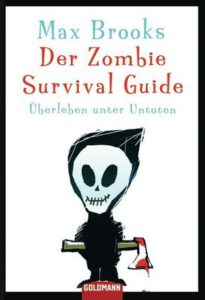 Der Zombie Survival Guide - Überleben unter Untoten