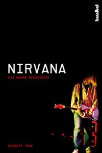 Nirvana - Die wahre Geschichte