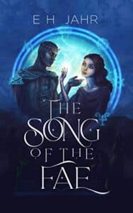 The Song of the Fae ♦ E.H. Jahr | Review