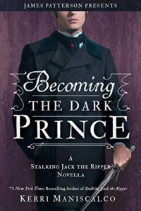 Stalking Jack the Ripper 3.5 - Becoming the Dark Prince