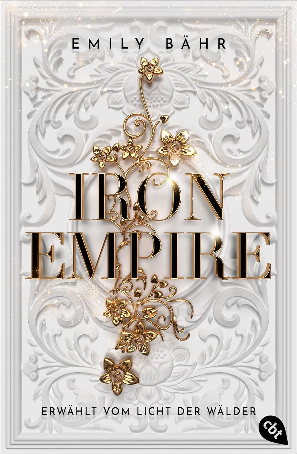 Iron Empire 1 - Erwählt vom Licht der Wälder