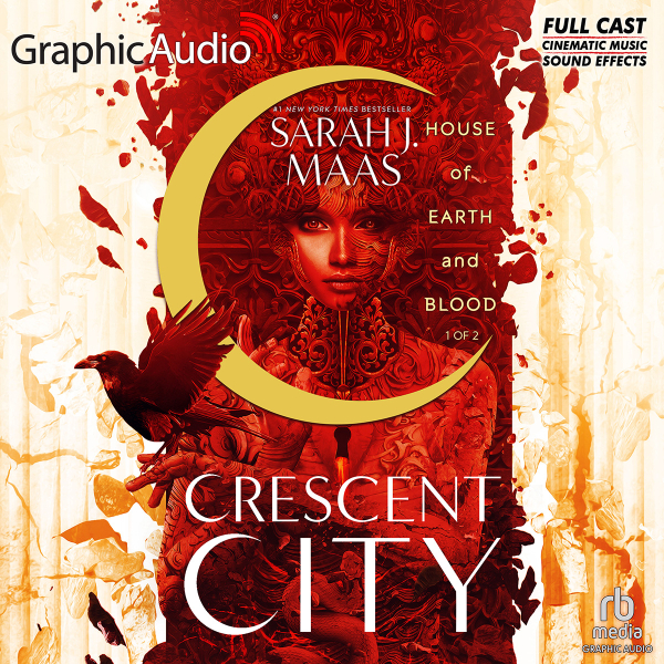 Crescent City 1 - House of Earth and Blood (Pt.1 of 2) [Dramatized Adaptation]