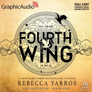 2 - Fourth Wing (Pt.2 of 2) [Dramatized Adaptaion]