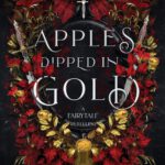 Fairy Tale Retelling 2 - Apples Dipped in Gold