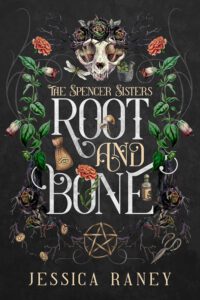 Spencer Sisters 1 - Root and Bone