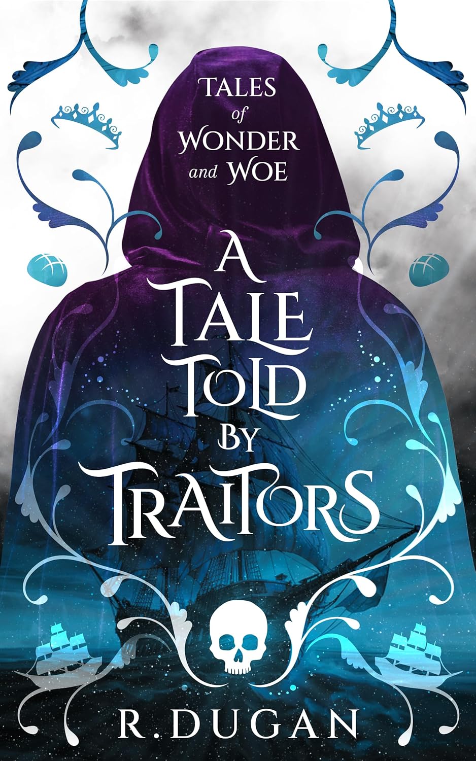 Tales of Wonder and Woe 2 - A Tale Told by Traitors