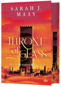 Throne of Glass 6 - Der verwundete Krieger - Hardcover