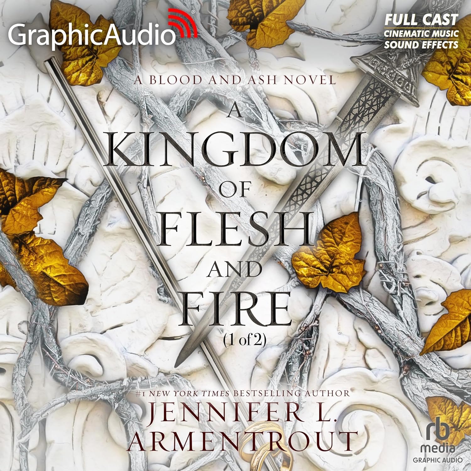 A Kingdom of Flesh and Fire (Part 1 of 2) [Dramatized Adaptation] (Blood and Ash, #1.1)