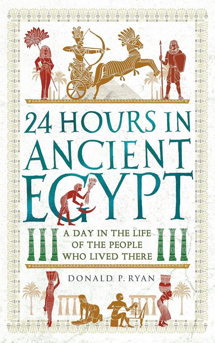 24 Hours in Ancient History 2 - 24 Hours in Ancient Egypt