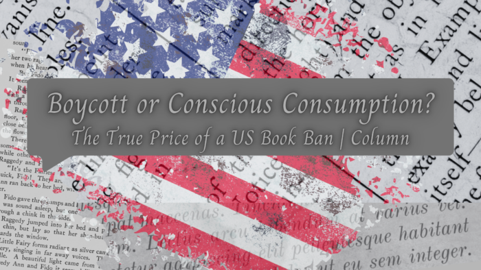 Boycott or Conscious Consumption The True Price of a US Book Ban Column