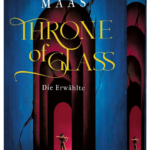 Throne of Glass 1 - Die Erw&auml;hlte - Hardcover