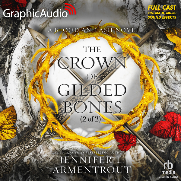 Blood and Ash 3.2 - The Crown of Gilded Bones (Part 2 of 2) [Dramatized Adaptation]