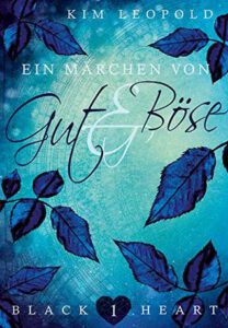 Black Heart 1 - Ein M&auml;rchen von Gut und B&ouml;se