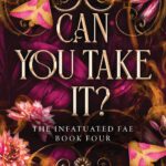 Infatuated Fae 4 - Can You Take It