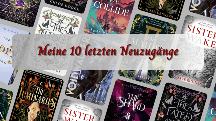 Meine 10 letzten Neuzugänge - TTT 142