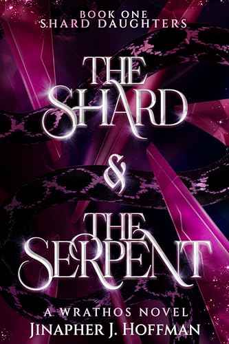 Shard Daughters 1 - The Shard & The Serpent