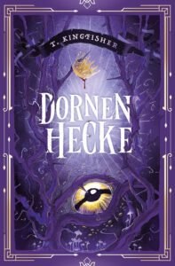 Dornenhecke &diams; T. Kingfisher | ARC Rezension