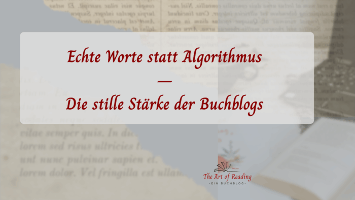 Echte Worte statt Algorithmus–Die stille Stärke der Buchblogs