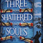 The Broken Blades 3 - Three Shattered Souls