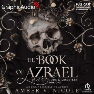 Gods and Monsters 1 - The Book of Azrael (Part 2 of 2) - Dramatized Adaptation