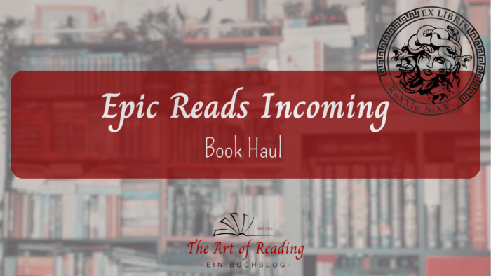 Epic Reads Incoming - My Book Haul