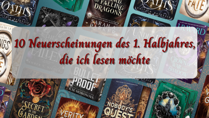 10 Neuerscheinungen des 1. Halbjahres, die ich lesen m&ouml;chte - TTT161