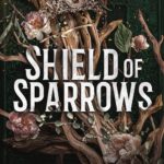 Shield of Sparrows 1 - Shield of Sparrows