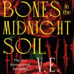 Bury Our Bones in the Midnight Soil