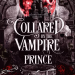 Collared Trilogy 1 - Collared by the Vampire Prince