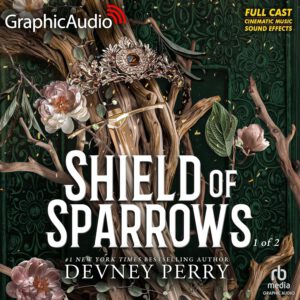 Shield of Sparrows 1 - Shield of Sparrow (1 of 2) [Dramatized Adaptation]