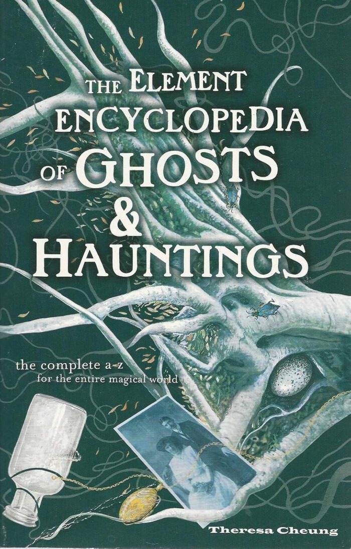 The Element Encyclopedia of Ghosts and Hauntings